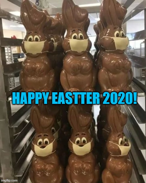 Masked Bunnies | HAPPY EASTTER 2020! | image tagged in politics | made w/ Imgflip meme maker
