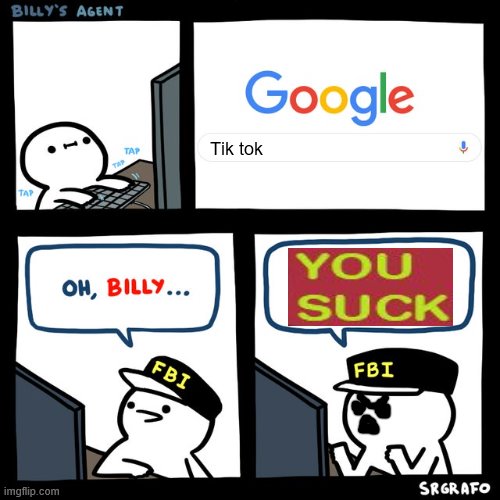 Billy's FBI Agent | Tik tok | image tagged in billy's fbi agent | made w/ Imgflip meme maker