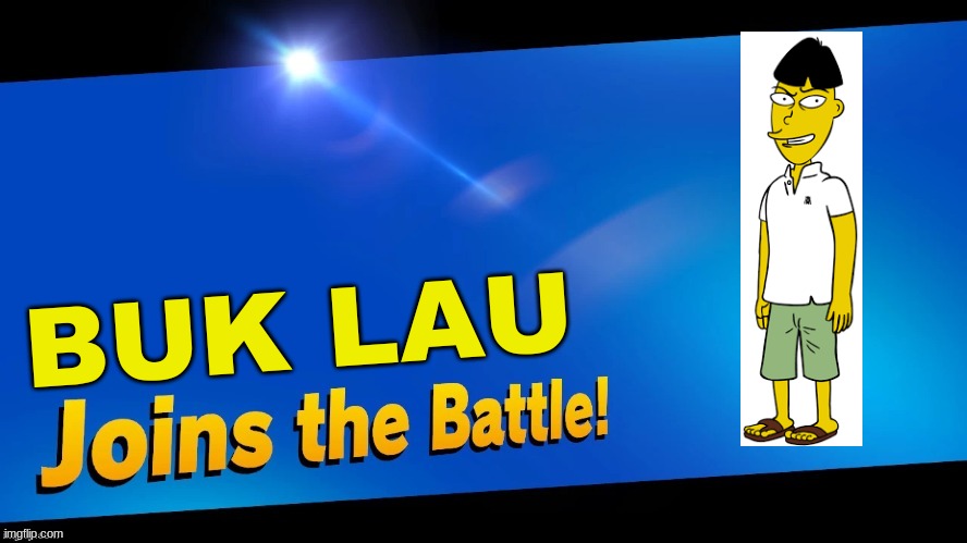 Just putting Ownage prank characters in smash | BUK LAU | image tagged in blank joins the battle,super smash bros,ownage pranks | made w/ Imgflip meme maker