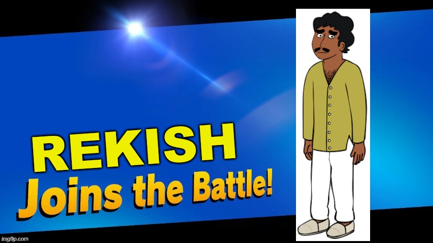 Blank Joins the battle | REKISH | image tagged in blank joins the battle,super smash bros,ownage pranks | made w/ Imgflip meme maker