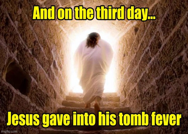 Happy Easter Everyone! :) | image tagged in memes,coronavirus,jesus christ,easter,politics | made w/ Imgflip meme maker