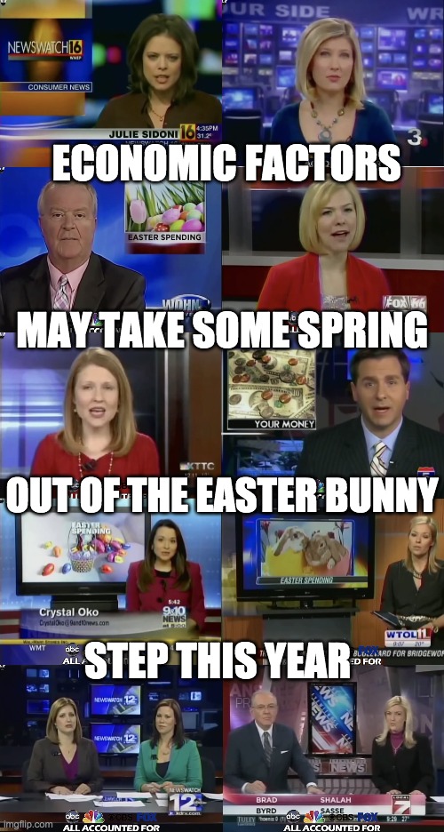 Happy Easter! | ECONOMIC FACTORS; MAY TAKE SOME SPRING; OUT OF THE EASTER BUNNY; STEP THIS YEAR | image tagged in happy easter,easter bunny | made w/ Imgflip meme maker
