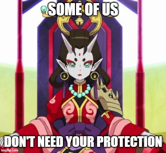 Shuka glare | SOME OF US DON'T NEED YOUR PROTECTION | image tagged in shuka glare | made w/ Imgflip meme maker