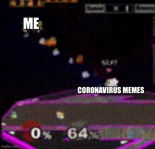 Yes | ME; CORONAVIRUS MEMES | image tagged in yes,memes | made w/ Imgflip meme maker