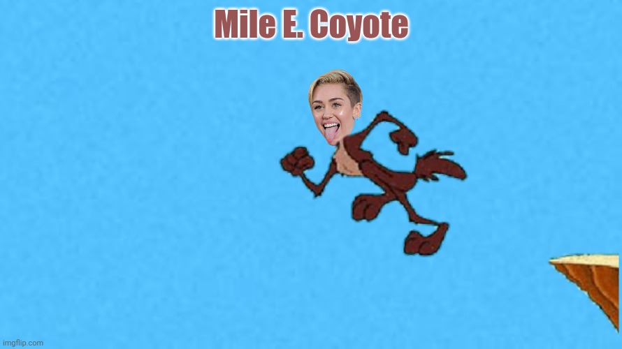 Mile E. Coyote | made w/ Imgflip meme maker