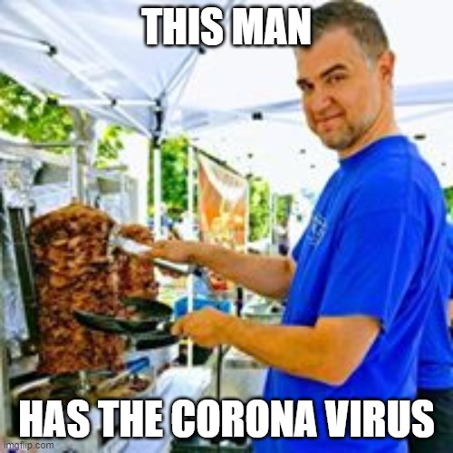 meraki | THIS MAN; HAS THE CORONA VIRUS | image tagged in meraki | made w/ Imgflip meme maker