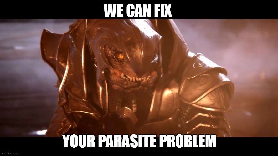 Arbiter When You Realize |  WE CAN FIX; YOUR PARASITE PROBLEM | image tagged in arbiter when you realize | made w/ Imgflip meme maker