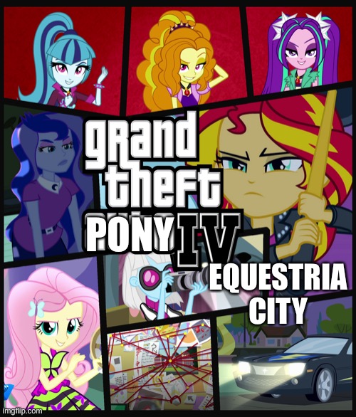 Grand theft Pony 4 Equestria City | PONY; EQUESTRIA CITY | image tagged in grand theft auto,mlp meme,equestria girls,memes,video games | made w/ Imgflip meme maker