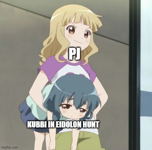 Anime Carry | PJ; KUBBI IN EIDOLON HUNT | image tagged in anime carry | made w/ Imgflip meme maker