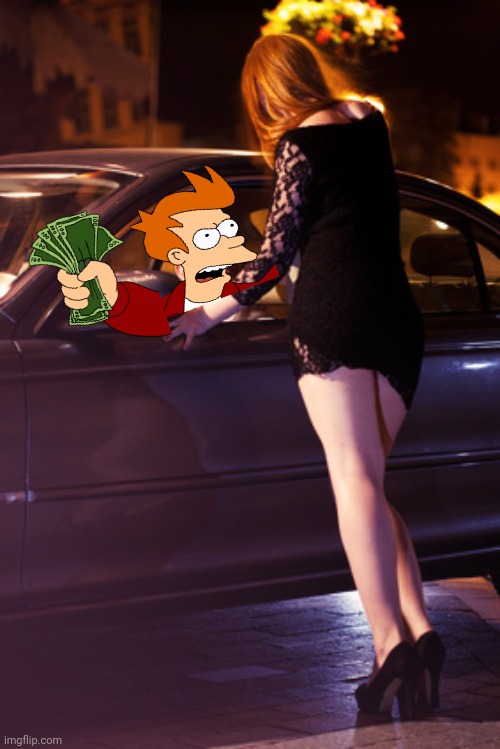 Prostitute | image tagged in prostitute | made w/ Imgflip meme maker