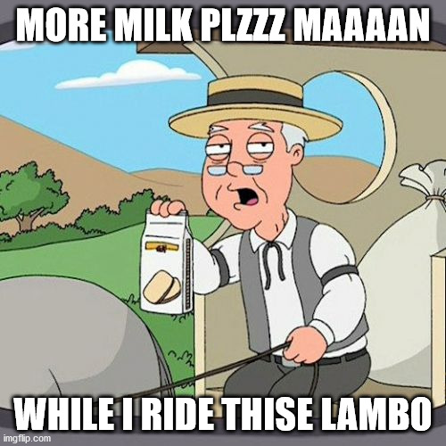 Pepperidge Farm Remembers | MORE MILK PLZZZ MAAAAN; WHILE I RIDE THISE LAMBO | image tagged in memes,pepperidge farm remembers | made w/ Imgflip meme maker
