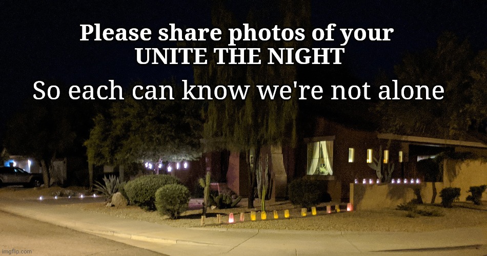 UNITE the NIGHT | Please share photos of your 


UNITE THE NIGHT; So each can know we're not alone | image tagged in unite the night,covid19,not alone | made w/ Imgflip meme maker