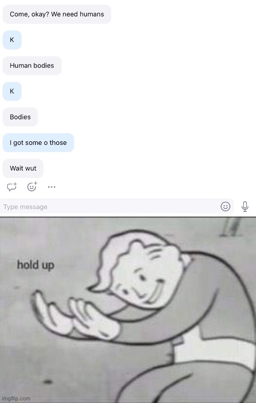 Vaememes’s creators innocently texting each other during the 
quarantine. | image tagged in fallout hold up | made w/ Imgflip meme maker
