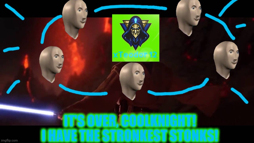 "Stronkest stonks award" | IT'S OVER, COOLKNIGHT! I HAVE THE STRONKEST STONKS! | image tagged in higher ground,memes,stonks,meme man | made w/ Imgflip meme maker