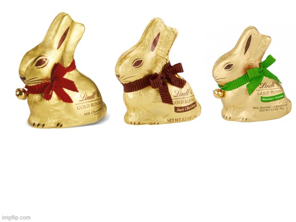 Milk Chocolate, Dark Chocolate, and Hazelnut Chocolate Bunnies | image tagged in blank white template | made w/ Imgflip meme maker