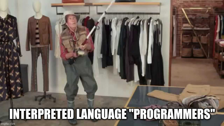 Interpreted language "Programmers" are like: | INTERPRETED LANGUAGE "PROGRAMMERS" | image tagged in gotta be quicker | made w/ Imgflip meme maker