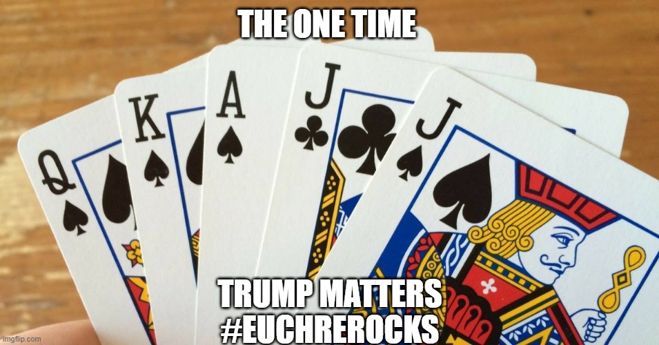 THE ONE TIME; TRUMP MATTERS
#EUCHREROCKS | image tagged in but thats none of my business | made w/ Imgflip meme maker