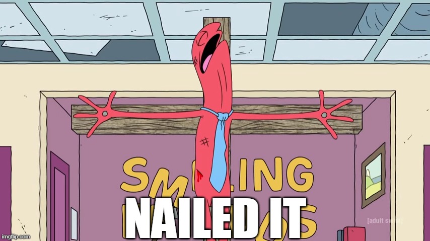 Alan nailed to a cross like Jesus | NAILED IT | image tagged in jesus christ,jesus crucifixion,jesus cross,nailed it,adult swim,smiling friends | made w/ Imgflip meme maker