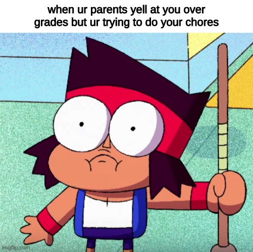 KO | when ur parents yell at you over grades but ur trying to do your chores | image tagged in ko | made w/ Imgflip meme maker