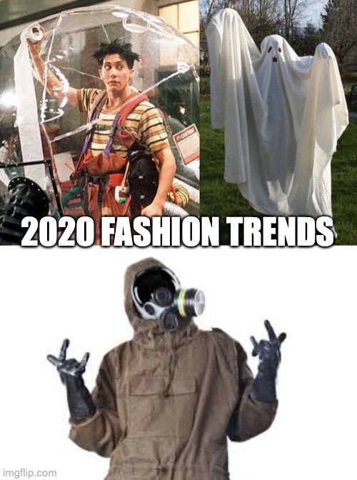 2020 fashion | 2020 FASHION TRENDS | image tagged in bubble boy,fashion,2020,high school,coronavirus | made w/ Imgflip meme maker