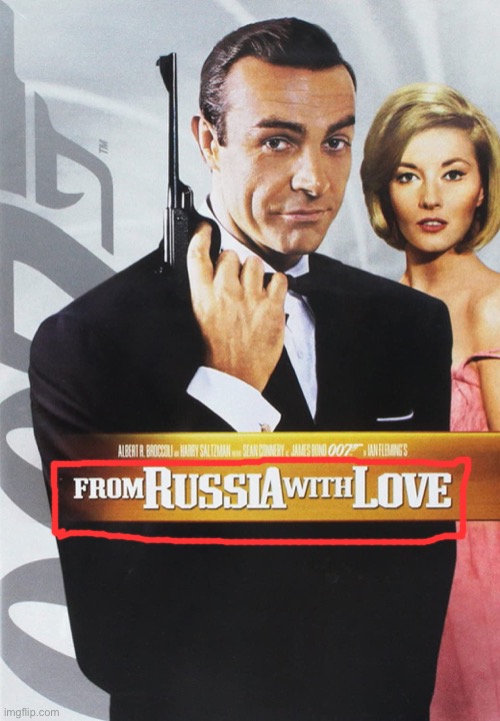 From Russia With Love | image tagged in from russia with love | made w/ Imgflip meme maker