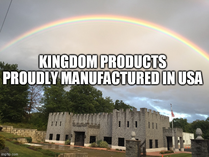 MADE IN USA | KINGDOM PRODUCTS  PROUDLY MANUFACTURED IN USA | image tagged in kingdom usa | made w/ Imgflip meme maker
