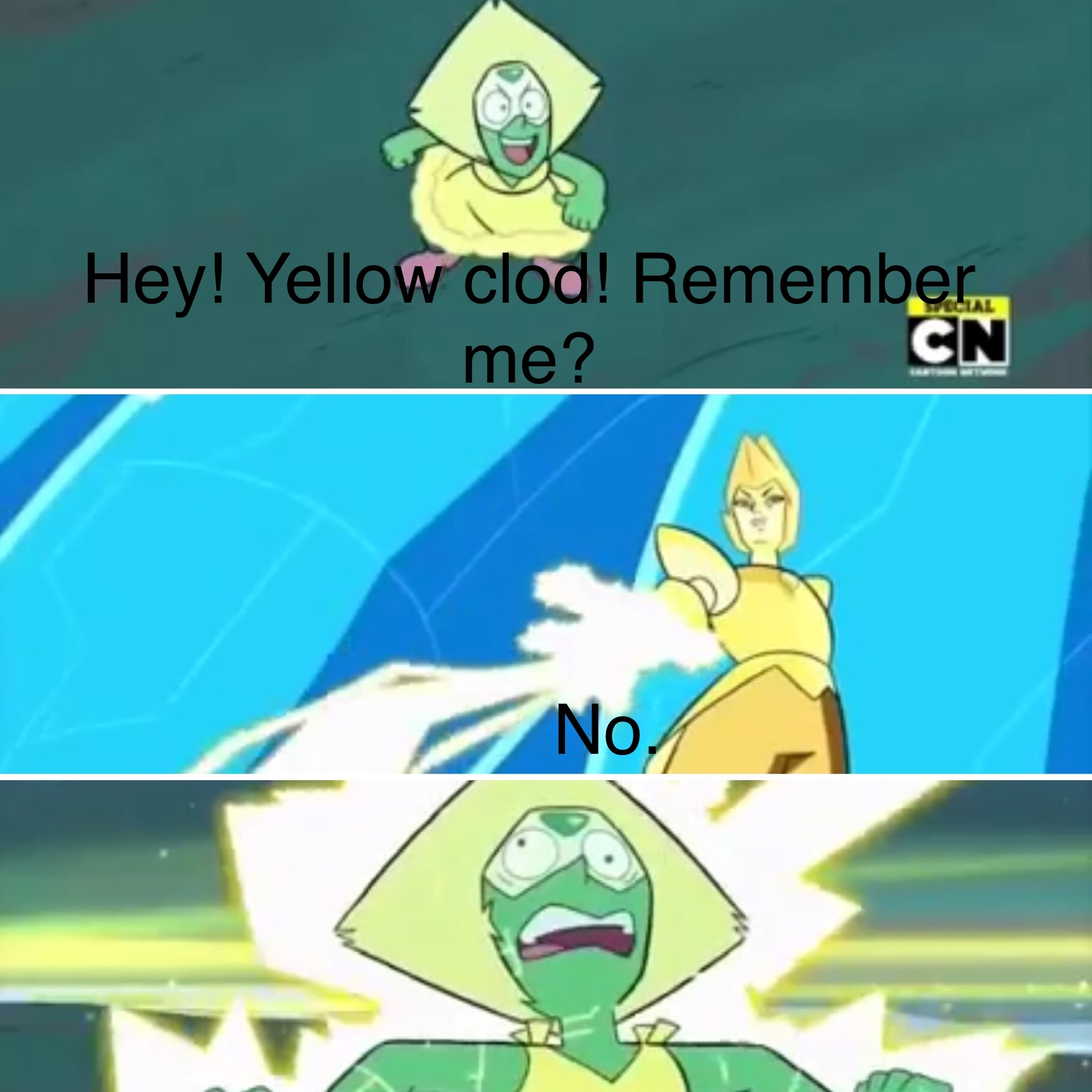 Hey yellow clod remember me? Blank Meme Template