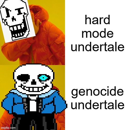hard mode and genocide | hard mode undertale; genocide undertale | image tagged in sands,pizzaria,sans,papyrus | made w/ Imgflip meme maker