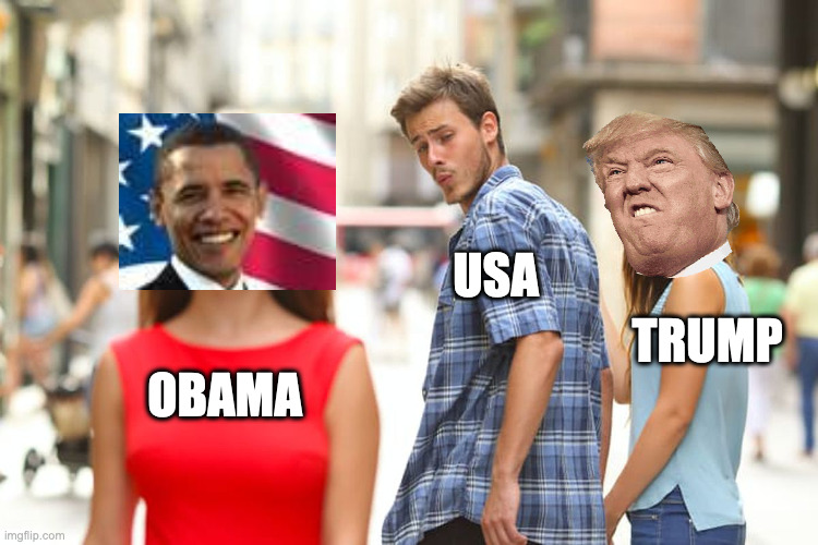 Distracted Boyfriend | USA; TRUMP; OBAMA | image tagged in memes,distracted boyfriend | made w/ Imgflip meme maker