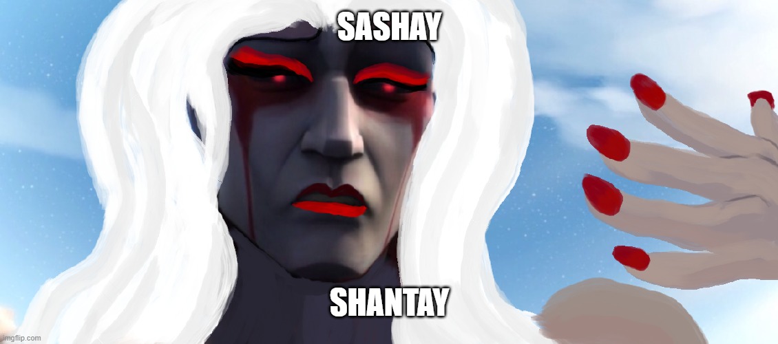 SASHAY; SHANTAY | made w/ Imgflip meme maker