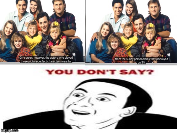 image tagged in full house,you dont say,memes,funny meme,youtube | made w/ Imgflip meme maker
