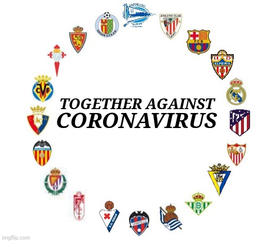 LaLiga Teams for the next season together against COVID-19 | TOGETHER AGAINST; CORONAVIRUS | image tagged in memes,football,soccer,spain,coronavirus,covid-19 | made w/ Imgflip meme maker