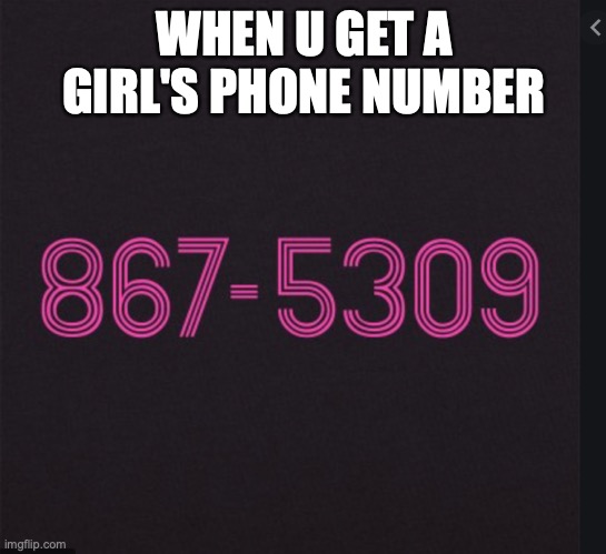 yes | WHEN U GET A GIRL'S PHONE NUMBER | image tagged in phone | made w/ Imgflip meme maker
