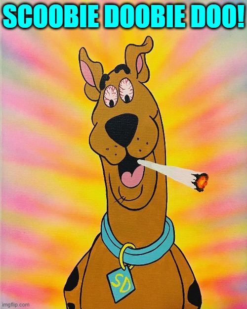 Scooby Smokes a Doobie |  SCOOBIE DOOBIE DOO! | image tagged in vince vance,scooby doo,getting high,doobie,joint,new memes | made w/ Imgflip meme maker