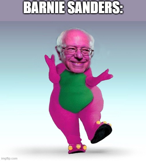 love this photoshop | BARNIE SANDERS: | image tagged in bernie sanders,funny,politics | made w/ Imgflip meme maker