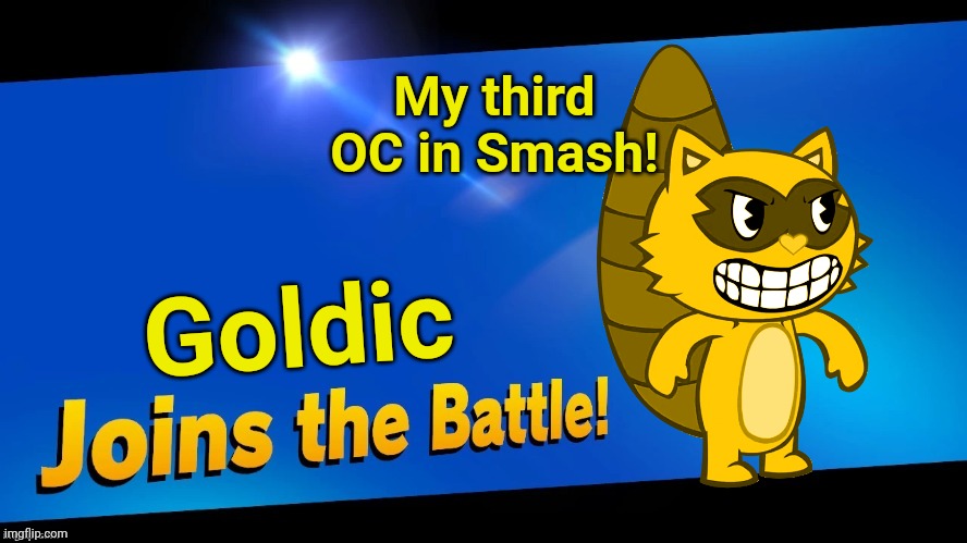 Goldic in Smash Bros. | My third OC in Smash! Goldic | image tagged in blank joins the battle,happy tree friends,goldic | made w/ Imgflip meme maker