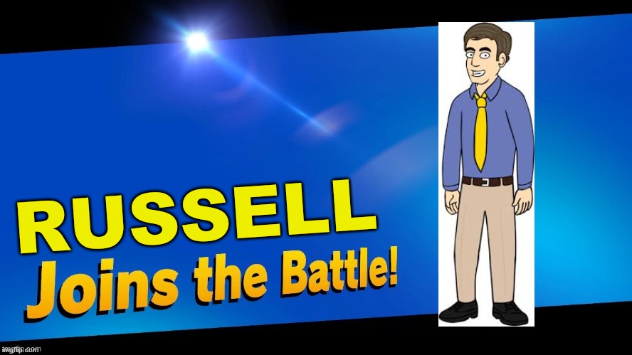 Blank Joins the battle | RUSSELL | image tagged in blank joins the battle | made w/ Imgflip meme maker