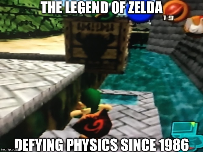 THE LEGEND OF ZELDA; DEFYING PHYSICS SINCE 1986 | image tagged in legend of zelda | made w/ Imgflip meme maker