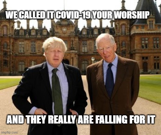 Covid Boris | WE CALLED IT COVID-19 YOUR WORSHIP; AND THEY REALLY ARE FALLING FOR IT | image tagged in coronavirus,boris johnson,covid-19 | made w/ Imgflip meme maker