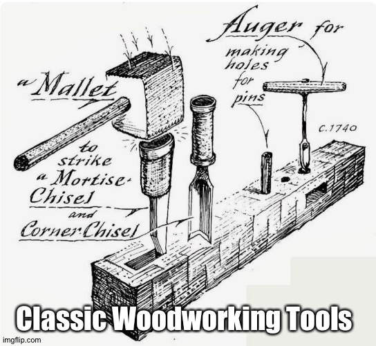 Classic Woodworking Tools | made w/ Imgflip meme maker