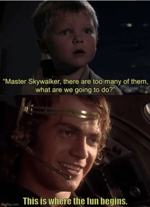 "At least we're still training half a youngling." | This is where the fun begins. | image tagged in memes,funny,star wars,this is where the fun begins,anakin skywalker | made w/ Imgflip meme maker