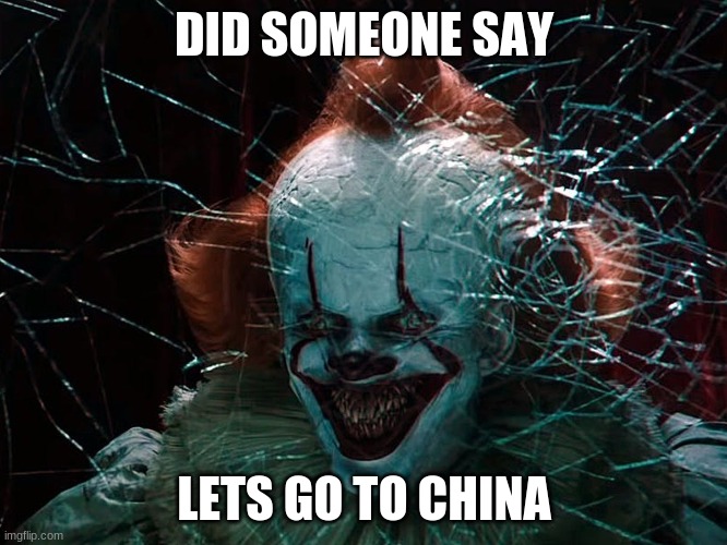 DID SOMEONE SAY; LETS GO TO CHINA | image tagged in funny,coronavirus | made w/ Imgflip meme maker