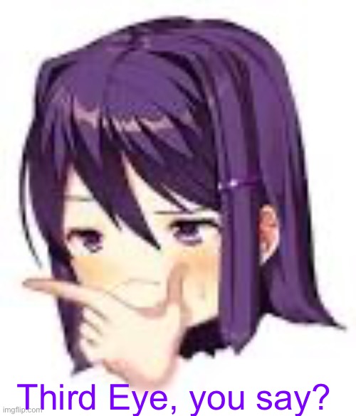 Thonking Yuri | Third Eye, you say? | image tagged in thonking yuri | made w/ Imgflip meme maker