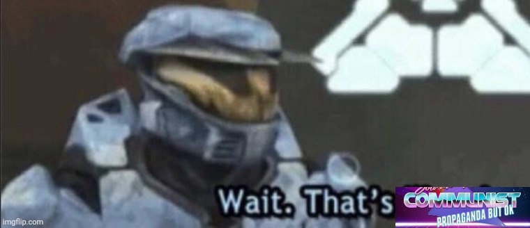 Wait that’s illegal | image tagged in wait thats illegal | made w/ Imgflip meme maker