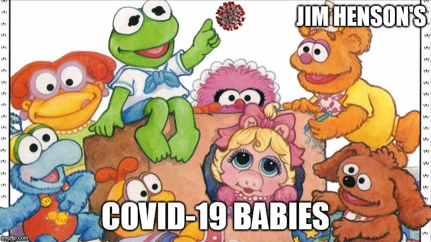 image tagged in muppets,covid-19,muppetbabies,jimhenson | made w/ Imgflip meme maker