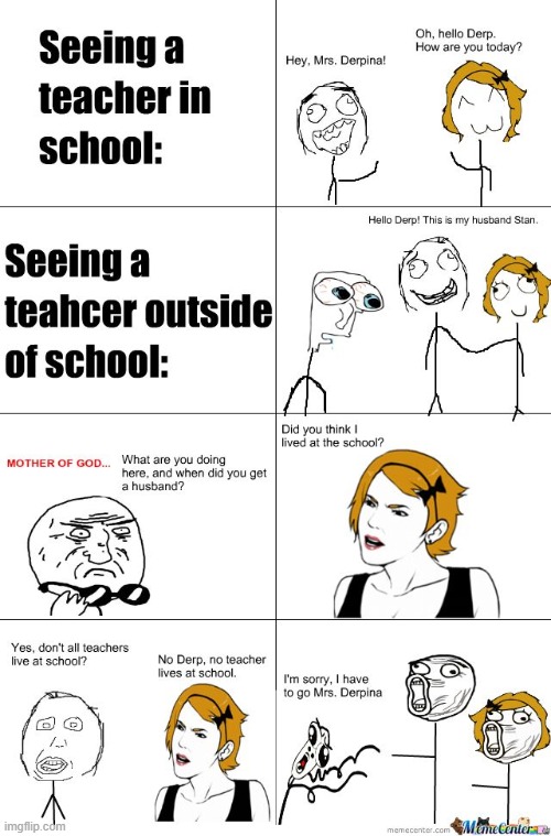Seeing Teachers inside school VS. outside of school! | image tagged in rage comics | made w/ Imgflip meme maker