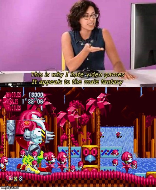 image tagged in this is why i hate video games it appeals to the male fantasy,SonicTheHedgehog | made w/ Imgflip meme maker