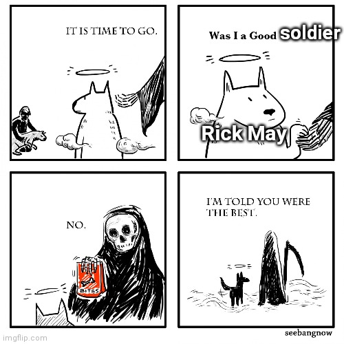 Was I A Good Boy? | soldier; Rick May | image tagged in was i a good boy | made w/ Imgflip meme maker