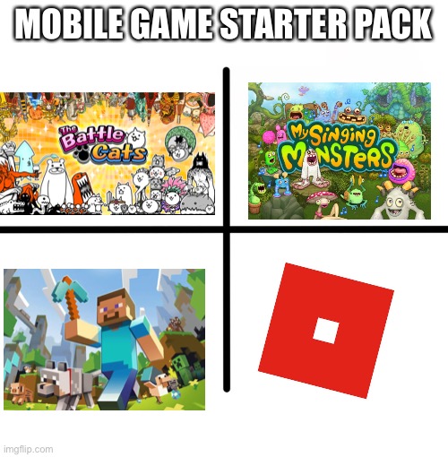 Blank Starter Pack | MOBILE GAME STARTER PACK | image tagged in memes,blank starter pack | made w/ Imgflip meme maker