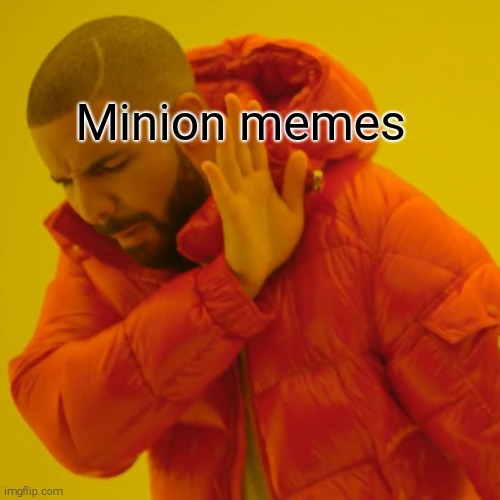 Minion memes | made w/ Imgflip meme maker